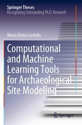 Computational and Machine Learning Tools for Archaeological Site Modeling 1