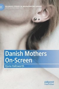 bokomslag Danish Mothers On-Screen