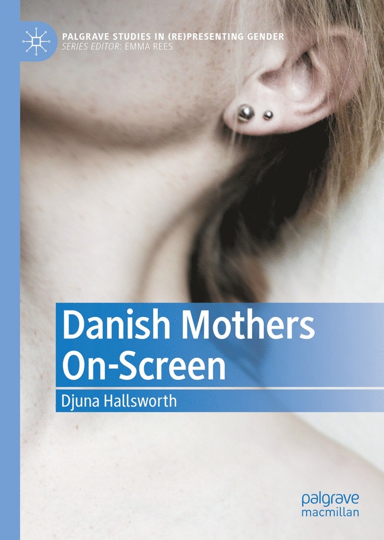 Djuna Hallsworth - Danish Mothers On-Screen, Inbunden