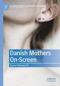 bokomslag Danish Mothers On-Screen