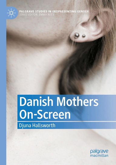 Djuna Hallsworth - Danish Mothers On-Screen, Häftad