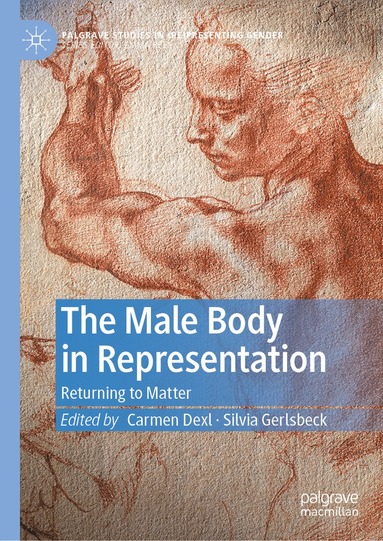 Carmen Dexl, Silvia Gerlsbeck - Male Body in Representation, Inbunden