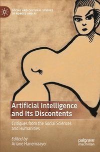 bokomslag Artificial Intelligence and Its Discontents