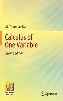 M. Thamban Nair - Calculus of One Variable, Inbunden