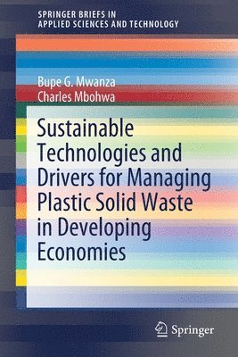 Sustainable Technologies and Drivers for Managing Plastic Solid Waste in Developing Economies 1
