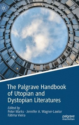 The Palgrave Handbook of Utopian and Dystopian Literatures 1