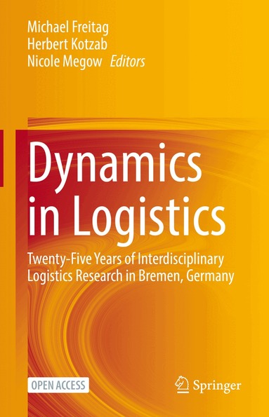 Michael Freitag, Herbert Kotzab, Nicole Megow - Dynamics in Logistics, Inbunden