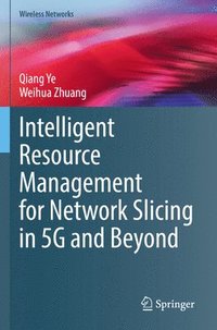 bokomslag Intelligent Resource Management for Network Slicing in 5G and Beyond