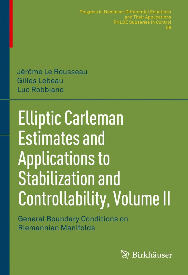 Jérôme Le Rousseau, Gilles Lebeau, Luc Robbiano, Jerome Le Rousseau, Gilles LeBeau - Elliptic Carleman Estimates and Applications to Stabilization and Controllability, Volume II, Inbunden