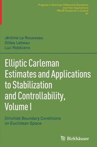 bokomslag Elliptic Carleman Estimates and Applications to Stabilization and Controllability, Volume I