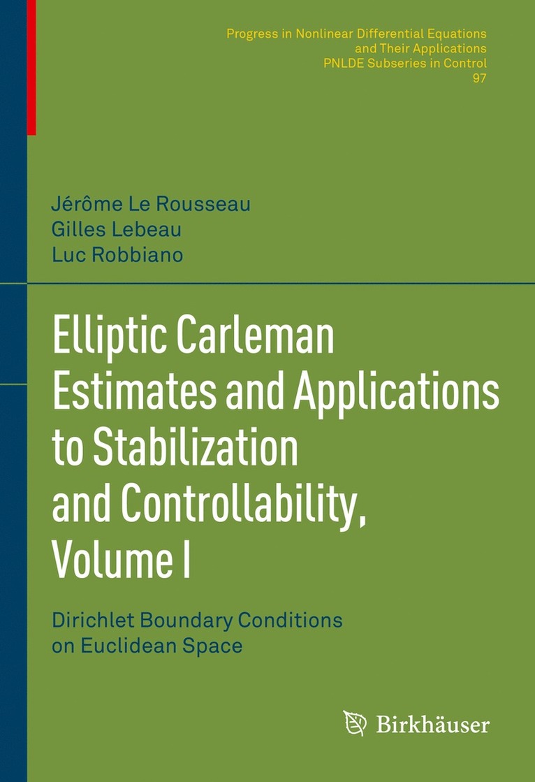 Jérôme Le Rousseau, Gilles Lebeau, Luc Robbiano, Jerome Le Rousseau, Gilles LeBeau - Elliptic Carleman Estimates and Applications to Stabilization and Controllability, Volume I, Inbunden