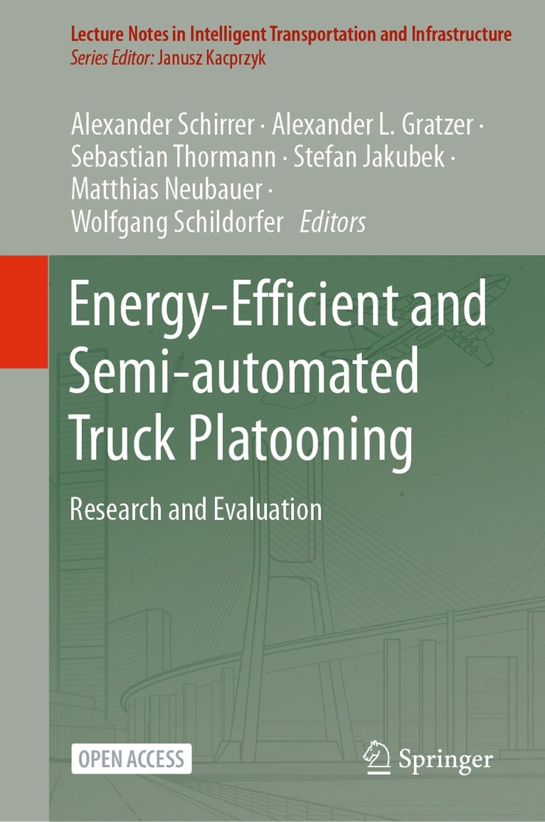 Alexander Schirrer, Alexander L. Gratzer, Sebastian Thormann, Stefan Jakubek, Matthias Neubauer, Wolfgang Schildorfer - Energy-Efficient and Semi-automated Truck Platooning, Inbunden