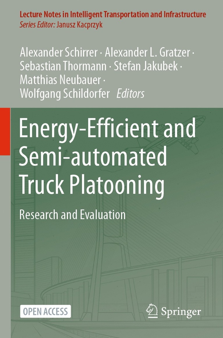 Alexander Schirrer, Alexander L. Gratzer, Sebastian Thormann, Stefan Jakubek, Matthias Neubauer, Wolfgang Schildorfer - Energy-Efficient and Semi-automated Truck Platooning, Häftad
