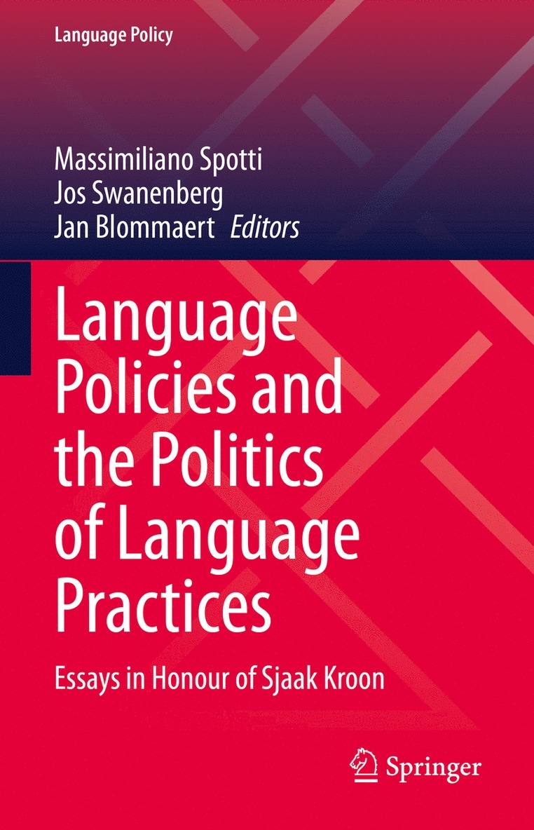 Massimiliano Spotti, Jos Swanenberg, Jan Blommaert - Language Policies and the Politics of Language Practices, Inbunden