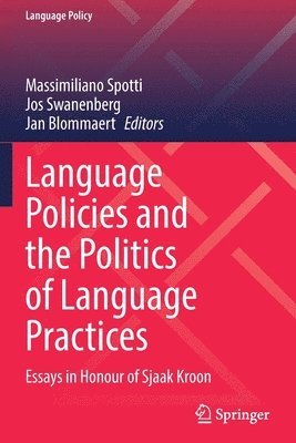 Language Policies and the Politics of Language Practices 1