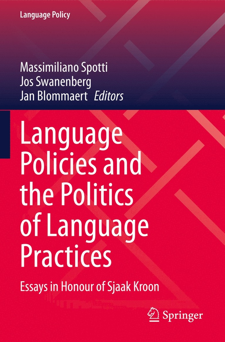 Massimiliano Spotti, Jos Swanenberg, Jan Blommaert - Language Policies and the Politics of Language Practices, Häftad