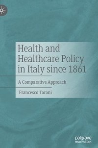 bokomslag Health and Healthcare Policy in Italy since 1861