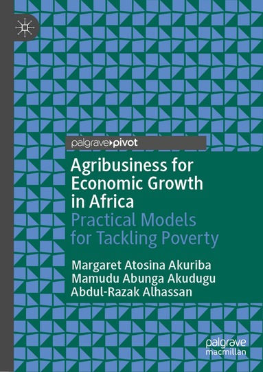 Margaret Atosina Akuriba, Mamudu Abunga Akudugu, Abdul-Razak Alhassan - Agribusiness for Economic Growth in Africa, Inbunden