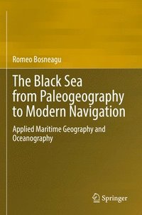 bokomslag The Black Sea from Paleogeography to Modern Navigation