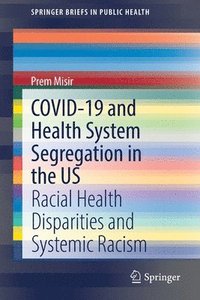 bokomslag COVID-19 and Health System Segregation in the US