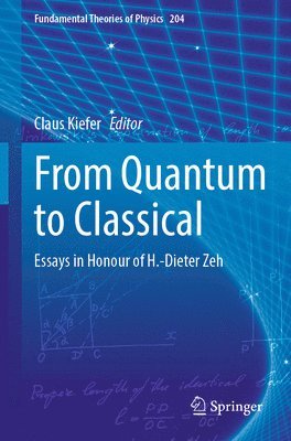Claus Kiefer - From Quantum to Classical, Häftad