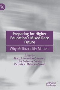 bokomslag Preparing for Higher Education's Mixed Race Future