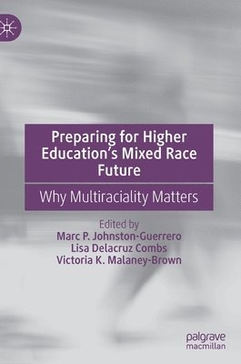 Preparing for Higher Education's Mixed Race Future 1