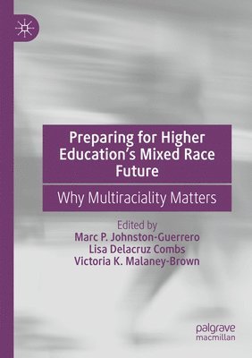 Preparing for Higher Education's Mixed Race Future 1