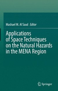 bokomslag Applications of Space Techniques on the Natural Hazards in the MENA Region
