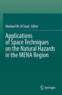 bokomslag Applications of Space Techniques on the Natural Hazards in the MENA Region