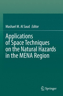 bokomslag Applications of Space Techniques on the Natural Hazards in the MENA Region