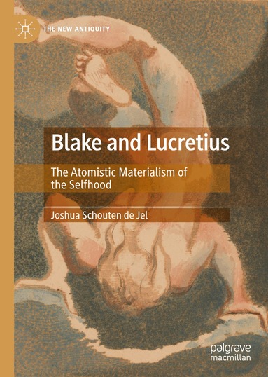 Joshua Schouten de Jel - Blake and Lucretius, Inbunden