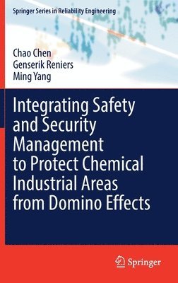 Integrating Safety and Security Management to Protect Chemical Industrial Areas from Domino Effects 1