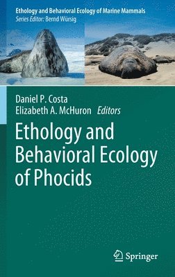 bokomslag Ethology and Behavioral Ecology of Phocids