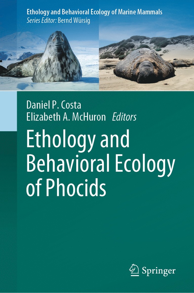 Daniel P. Costa, Elizabeth A. McHuron - Ethology and Behavioral Ecology of Phocids, Inbunden