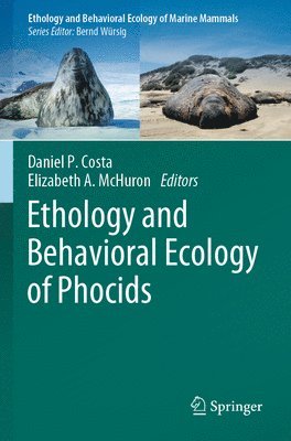 bokomslag Ethology and Behavioral Ecology of Phocids