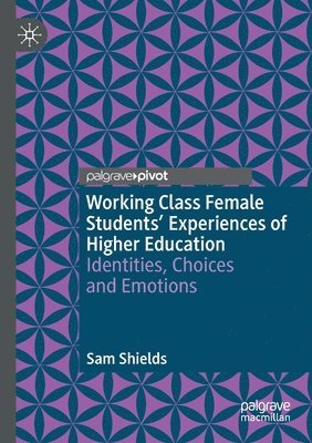 Working Class Female Students' Experiences of Higher Education