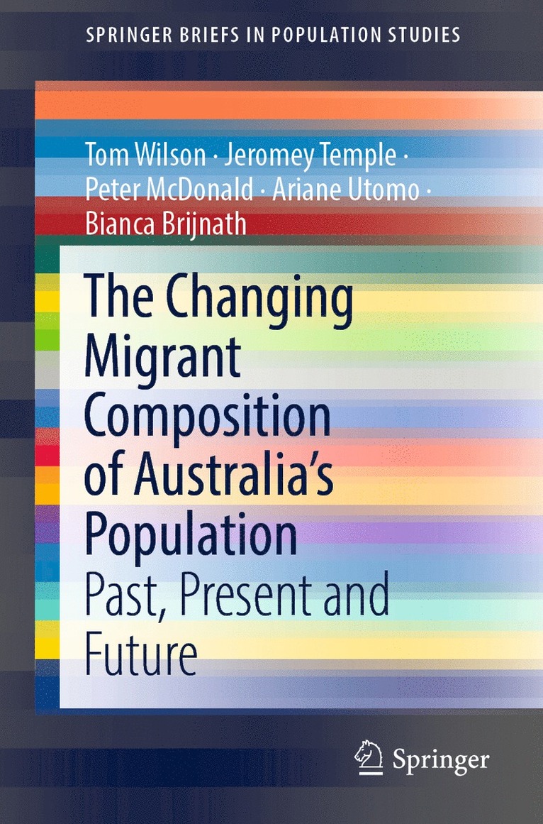Tom Wilson, Jeromey Temple, Peter McDonald, Ariane Utomo, Bianca Brijnath - Changing Migrant Composition of Australia’s Population, Häftad