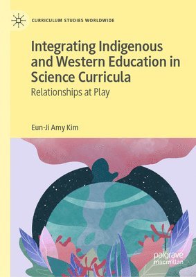 Integrating Indigenous and Western Education in Science Curricula 1