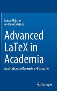 bokomslag Advanced LaTeX in Academia