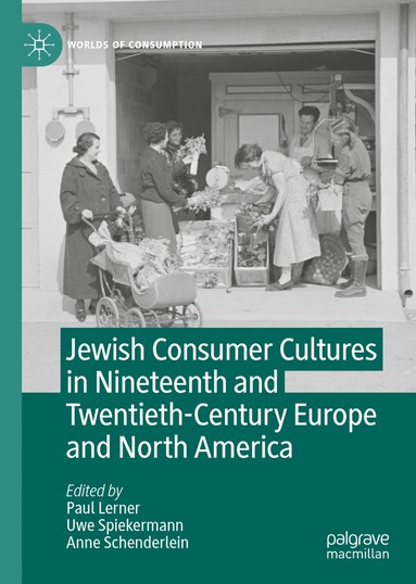 bokomslag Jewish Consumer Cultures in Nineteenth and Twentieth-Century Europe and North America