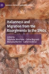 bokomslag Italianness and Migration from the Risorgimento to the 1960s