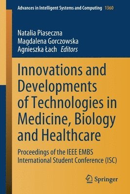 Natalia Piaseczna, Magdalena Gorczowska, Agnieszka Łach, Agnieszka Lach - Innovations and Developments of Technologies in Medicine, Biology and Healthcare, Häftad