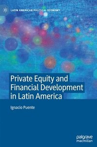 bokomslag Private Equity and Financial Development in Latin America
