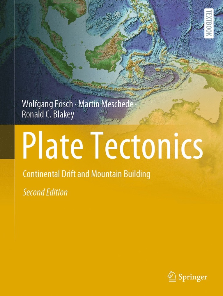Wolfgang Frisch, Martin Meschede, Ronald C. Blakey - Plate Tectonics, Inbunden