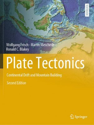 Wolfgang Frisch, Martin Meschede, Ronald C. Blakey - Plate Tectonics, Häftad