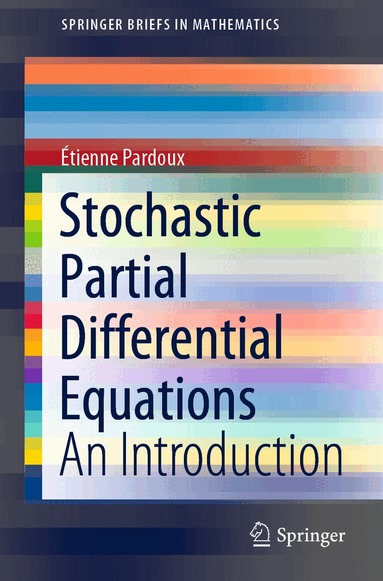 Étienne Pardoux - Stochastic Partial Differential Equations, Häftad