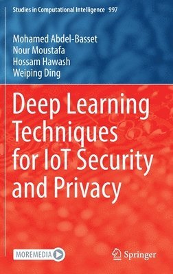 bokomslag Deep Learning Techniques for IoT Security and Privacy