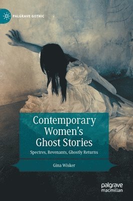 Gina Wisker - Contemporary Women’s Ghost Stories, Inbunden