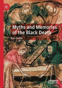 bokomslag Myths and Memories of the Black Death